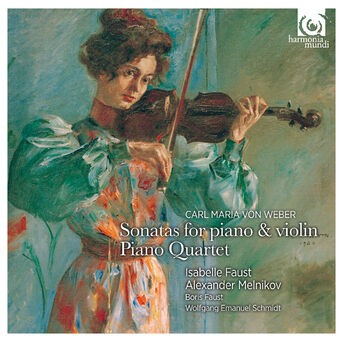 Weber: Sonatas for piano & violin - Piano Quartet