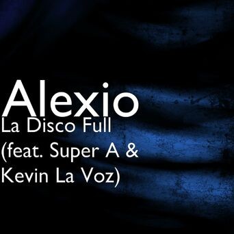 La Disco Full (feat. Super A & Kevin La Voz)