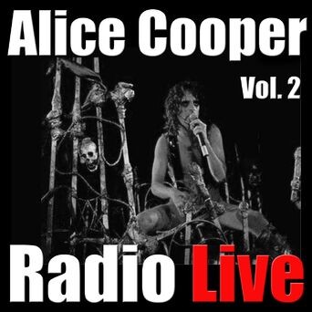 Alice Cooper Radio LIve, Vol. 2