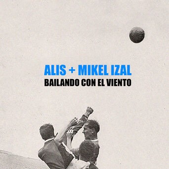 Bailando Con el Viento (Feat. Mikel Izal)
