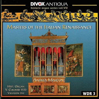 Organ Music - Cavazzoni, M. / Fogliano, J. / Antico, A. / Valente, A. / Macque, G. (Historic Organ Series, Vol. 7)