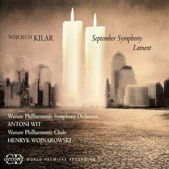 Kilar, W.: September Symphony / Lament