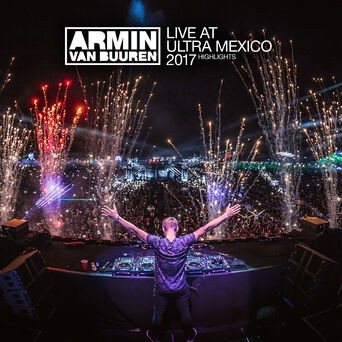 Live at Ultra Mexico 2017 (Highlights)