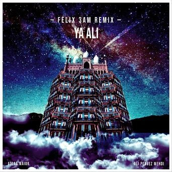 Ya Ali (Félix 3AM Remix)