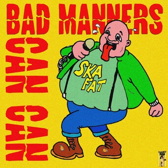 Bad Manners Do the Can Can