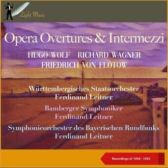 Opera Overtures & Intermezzi (Recordings of 1950 - 1955)