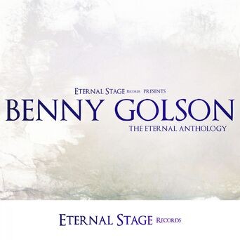 Benny Golson - The Eternal Anthology