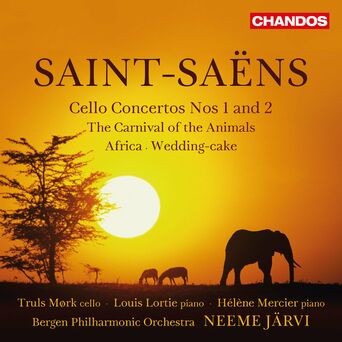 Saint-Saëns: Cello Concertos, Le Carnaval des Animaux, Africa & Wedding Cake