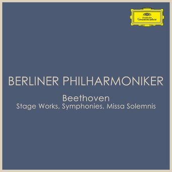 Beethoven - Stage Works; Symphonies; Missa Solemnis