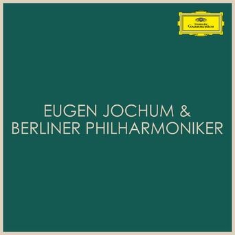 Eugen Jochum & Berliner Philharmoniker