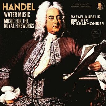Handel: Water Music & Music for the Royal Fireworks