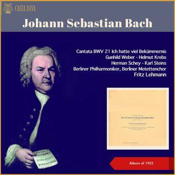 Johann Sebastian Bach: Cantata BWV 21 Ich hatte viel Bekümmernis (Album of 1952)
