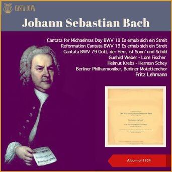 Johann Sebastian Bach: Cantata for Michaelmas Day BWV 19 Es erhub sich ein Streit - Reformation Cantata BWV 79 Gott, der Herr, ist (Album of 1954)
