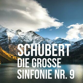 Schubert: Die Große Sinfonie Nr. 9