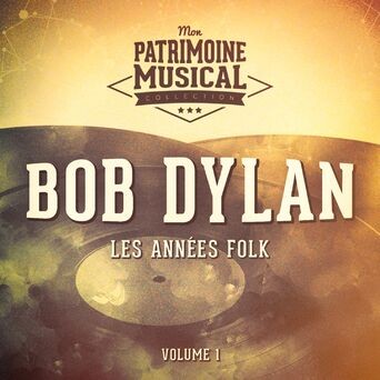 Les années folk : Bob Dylan, Vol. 1