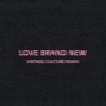 Love Brand New (Vintage Culture Remix)