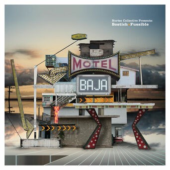 Motel Baja (Nortec Collective Presents: Bostich+Fussible)