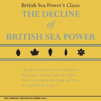 The Compleat British Sea Power, Vol. 1: The Decline of British Sea Power
