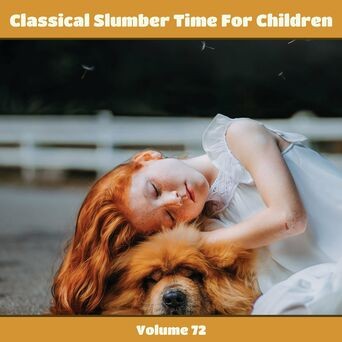Classical Slumber Time For Children, Vol. 72