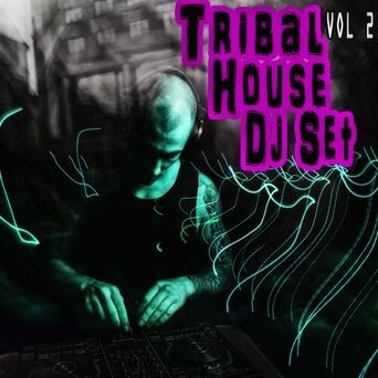 Tribal House Dj Set, Vol. 2 (Album)