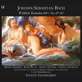 Bach: Weltliche Kantaten BWV 30a & 207