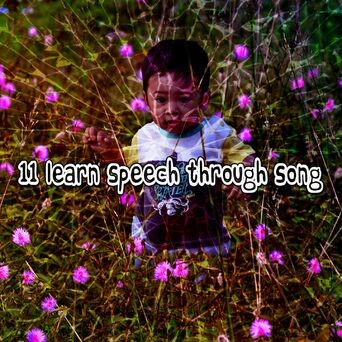 11 Learn Speech Through Song