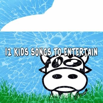 12 Kids Songs to Entertain
