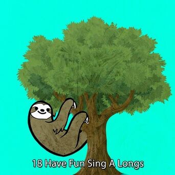 18 Have Fun Sing A Longs