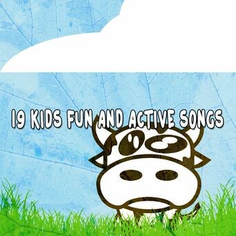 19 Kids Fun and Active Songs