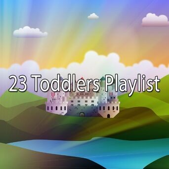 23 Toddlers Playlist