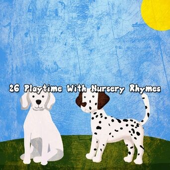 26 Playtime With Nursery Rhymes