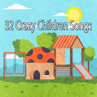 32 Crazy Children Songs