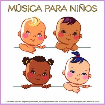 MÚSICA PARA NIÑOS: Canciones de cuna de piano para bebés, música para dormir profundamente y música relajante para dormir de fondo