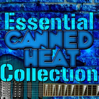 Essential Canned Heat Collection