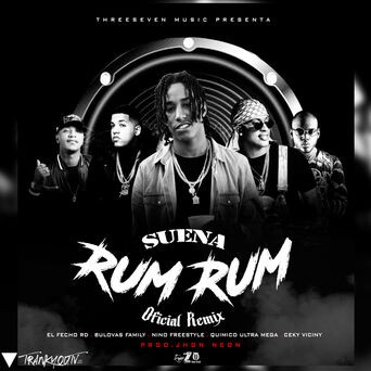 Suena Rum Rum (feat. Quimico Ultra Mega & El Fecho RD)