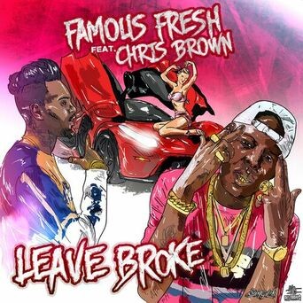Leave Broke (Feat. Chris Brown)