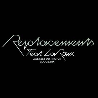 Replacements (feat. La Roux) (Dave Lee's Destination Boogie Mix)