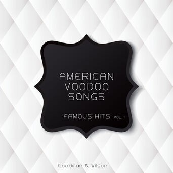 American Voodoo Songs Famous Hits Vol 1