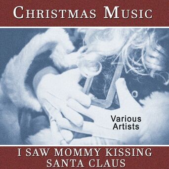 Christmas Music: I Saw Mommy Kissing Santa Claus
