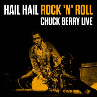 Hail Hail Rock 'n' Roll - Chuck Berry Live