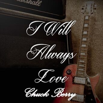 I Will Always Love Chuck Berry