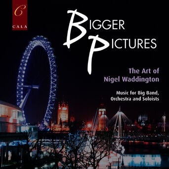 Bigger Pictures : the Art of Nigel Waddington