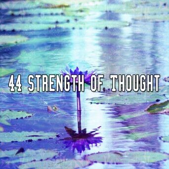44 Strength Of Thought