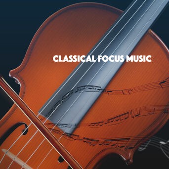 Classical Focus Music