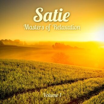 Masters of Relaxation: Satie, Vol. 1