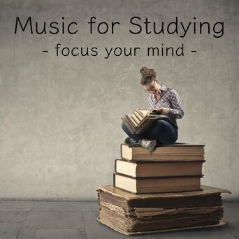 Music for Studying - Focus Your Mind
