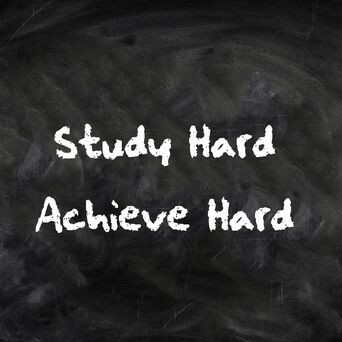 Study Hard Achieve Hard