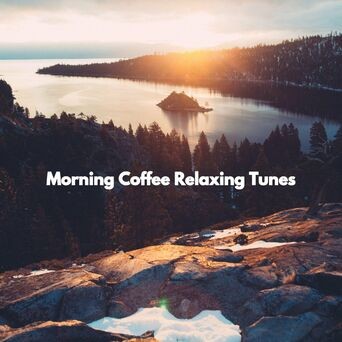 Morning Coffee Relaxing Tunes