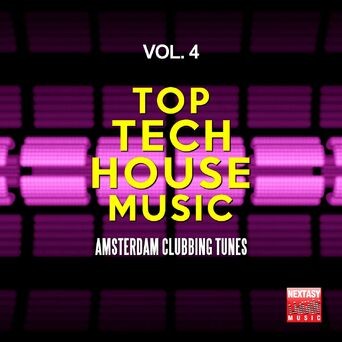 Top Tech House Music, Vol. 4 (Amsterdam Clubbing Tunes)