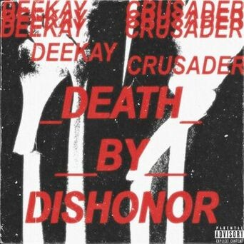 DEATH BY DISHONOR (feat. DEEKAY & CRUSADER)